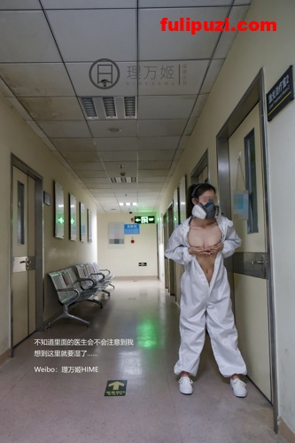 推特网红理万姬 - 疫情医院露出 化身白衣天使为病人"服务"【35p/62M】