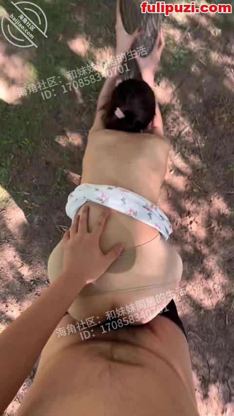 海角【和妹妹同居的生活】乱伦合集后续 淫纹妹妹森林公园野战喷尿内射【228P+7V/1.05G】